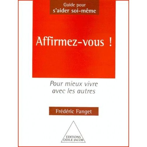 Affirmez-Vous ! Pour Mieux Vivre Avec Les Autres   de frdric fanget  Format Broch 