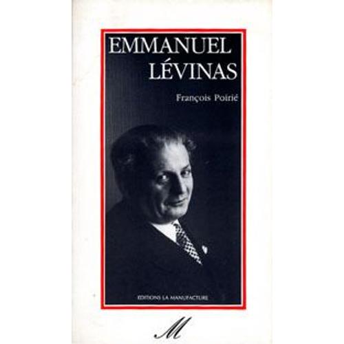 Emmanuel Levinas Qui Etes-Vous ?   de POIRIE Franois 