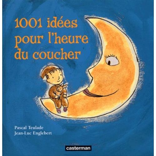 1001 Idees Pour L'heure Du Coucher    Format Album 
