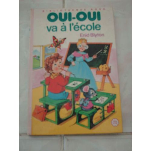 Oui-Oui Va A L' Ecole   de ENID BLYTON 