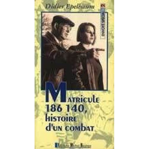 Matricule 186 140, Histoire D'un Combat   de Didier Epelbaum  Format Broch 