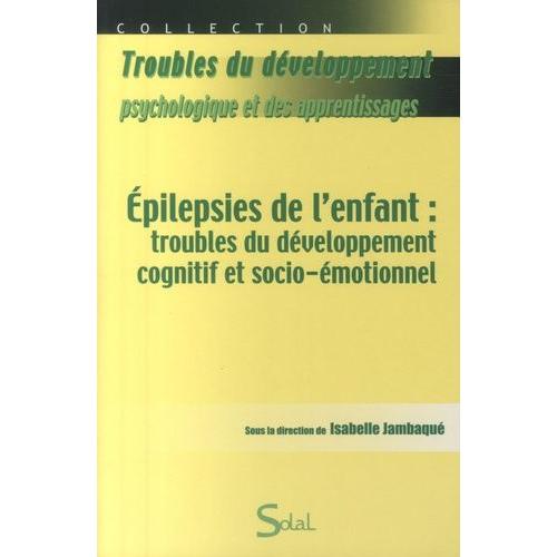 Epilepsies De L'enfant : Troubles Du Dveloppement Cognitif Et Socio-motionnel   de Jambaqu Isabelle  Format Poche 