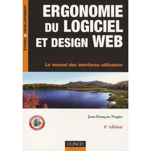Ergonomie Du Logiciel Et Design Web - Le Manuel Des Interfaces Uilisateur   de Nogier Jean-Franois  Format Beau livre 