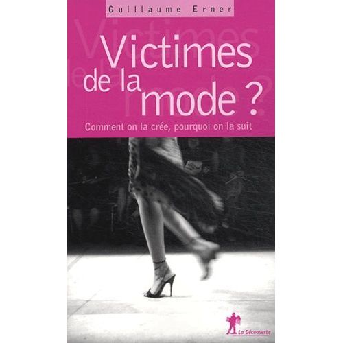 Victimes De La Mode ? - Comment On La Cre, Pourquoi On La Suit   de Erner Guillaume  Format Broch 