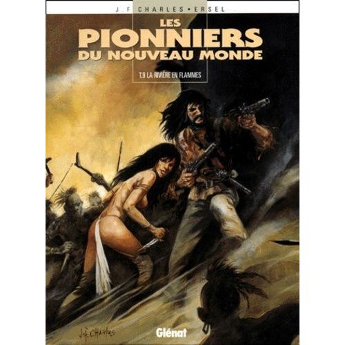 Les Pionniers Du Nouveau Monde Tome 9 - La Rivire En Flammes   de Charles Jean-Franois  Format Album 