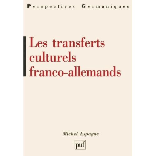 Les Transferts Culturels Franco-Allemands   de Espagne Michel  Format Beau livre 