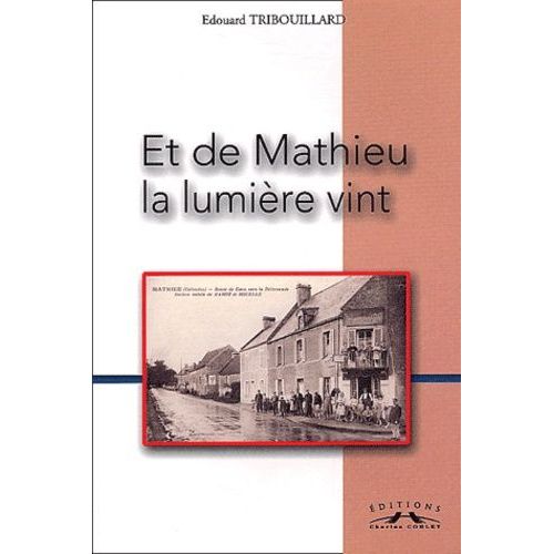 Et De Mathieu La Lumire Vint   de Tribouillard Edouard  Format Broch 