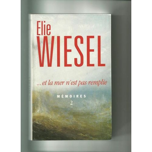 Et La Mer N'est Pas Remplie. Memoires 2   de elie wiesel  Format Cartonn 