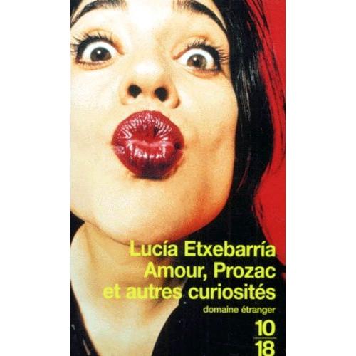 Amour, Prozac Et Autres Curiosits   de Etxebarria Luca  Format Poche 