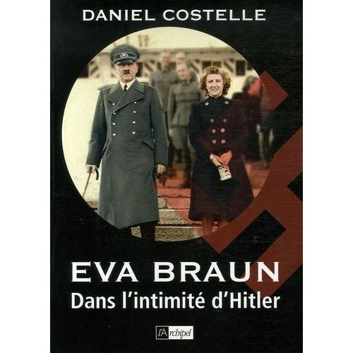 Eva Braun - Dans L'intimit D'hitler   de daniel costelle  Format Broch 