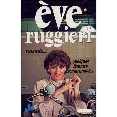 Eve Ruggieri Raconte Quelques Femmes Remarquables   de ruggieri eve
