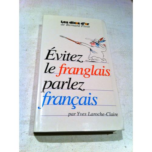 vitez Le Franglais, Parlez Franais !   de Laroche-Claire, Yves 