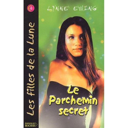 Les Filles De La Lune Tome 4 - Le Parchemin Secret   de Ewing Lynne  Format Broch 