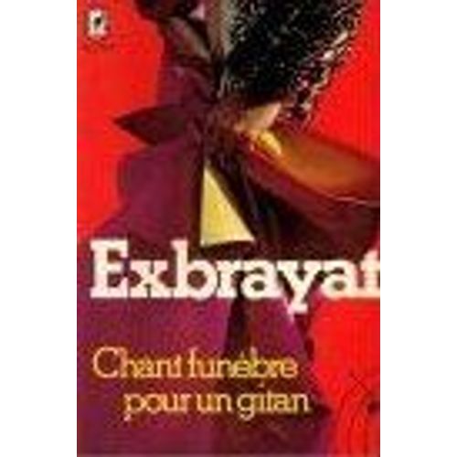 Chant Funebre Pour Un Gitan   de EXBRAYAT  Format Poche 