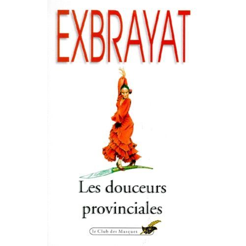 Les Douceurs Provinciales   de charles exbrayat  Format Poche 