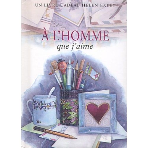 A L'homme Que J'aime - 8me dition   de helen exley  Format Reli 