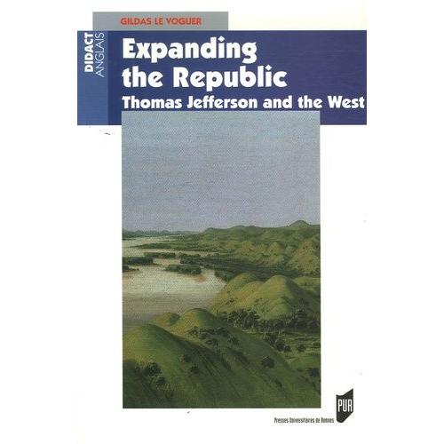 Expanding The Republic - Jefferson And The West    Format Broch 