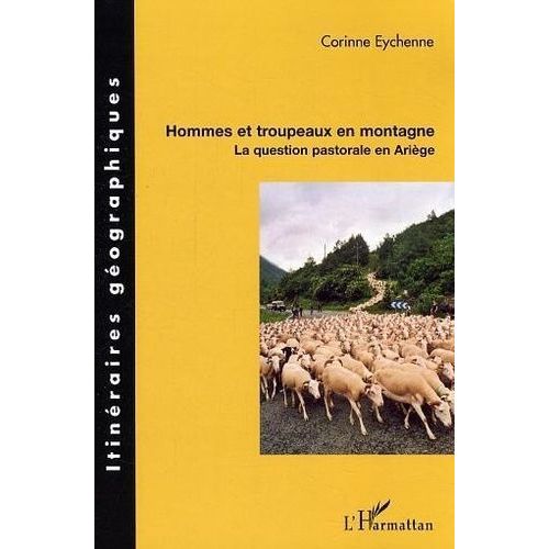 Hommes Et Troupeaux En Montagne : La Question Pastorale En Arige   de Eychenne Corinne  Format Broch 