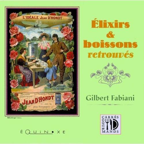 Elixirs & Boissons Retrouvs   de Fabiani Gilbert  Format Broch 