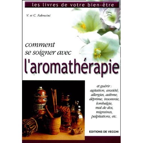 Comment Se Soigner Avec L'aromathrapie   de Fabrocini Vincenzo  Format Broch 