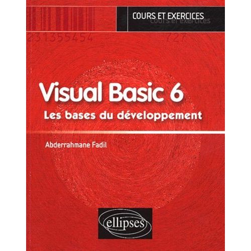 Visual Basic 6 - Les Bases Du Dveloppement   de Fadil Abderrahmane  Format Broch 