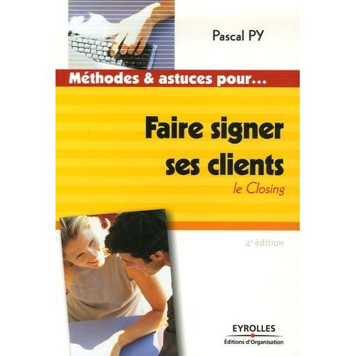Faire Signer Ses Clients - Le Closing    Format Broch 