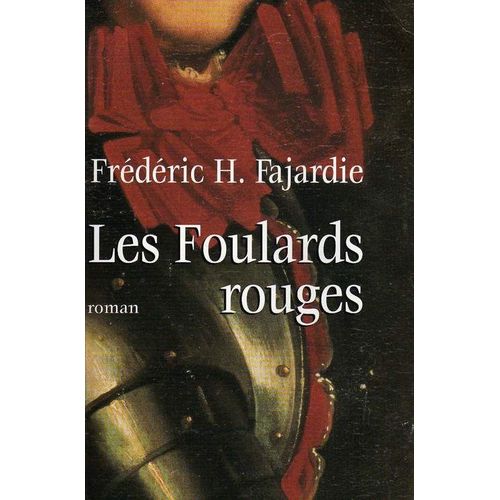 Les Foulards Rouges - Roman   de Fajardie, Frdric-H. 