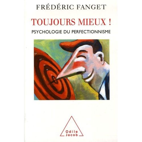 Toujours Mieux ! - Psychologie Du Perfectionnisme    Format Broch 