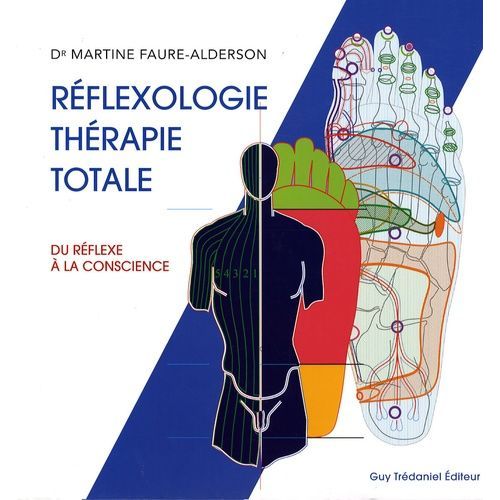 Rflexologie Thrapie Totale - Du Rflexe  La Conscience    Format Reli 