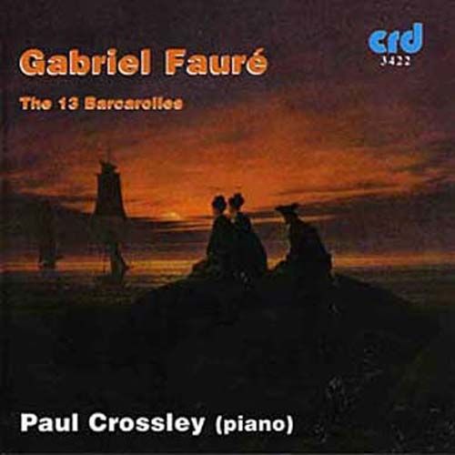 Oeuvre Pour Piano, Vol. 3 : Barcarolles Crossley, Piano - Gabriel Faure
