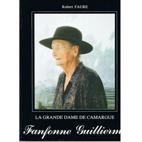Fanfonne Guillierme - La Grande Dame De Camargue   de robert faure 