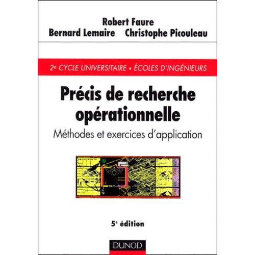 Prcis De Recherche Oprationnelle - Mthodes Et Exercices D'application, 5me dition   de robert faure  Format Broch 