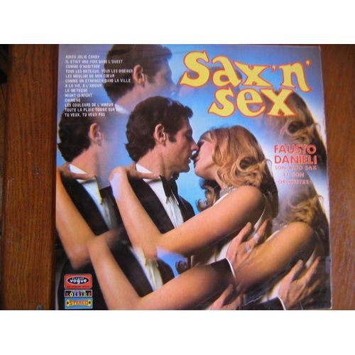 Sax N Sex     'sax Sexy ' A La Vie A L'amour Les Moulin De Mon Coeur .. - Fausto Danieli