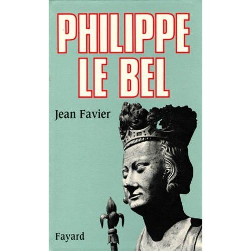 Philippe Le Bel   de Favier Jean  Format Reli 