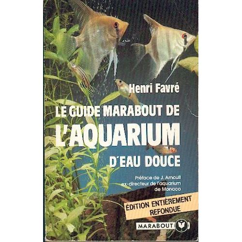 Le Guide Marabout De L'aquarium D'eau Douce   de Favre Henri  Format Poche 