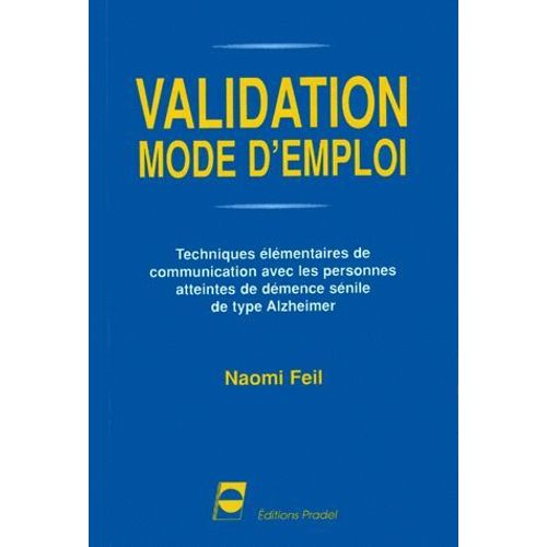 Validation, Mode D'emploi Techniques Élémentaires De Communication Avec Les Personnes