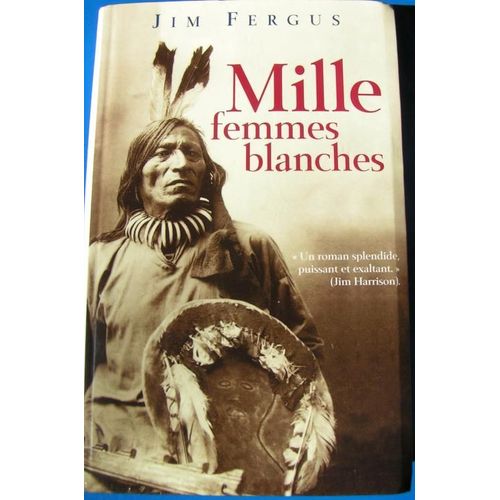 Mille Femmes Blanches Tome 1   de jim fergus  Format Beau livre 