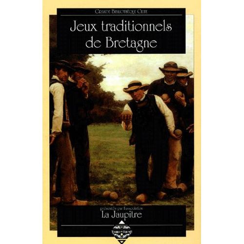 Jeux Traditionnels De Bretagne - Un Pass, Un Prsent - Un Enjeu D'avenir   de La Jaupitre null  Format Broch 