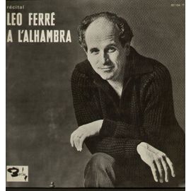 Récital Léo ferré à l'Alhambra - ta parole, nous deux, les femmes ...