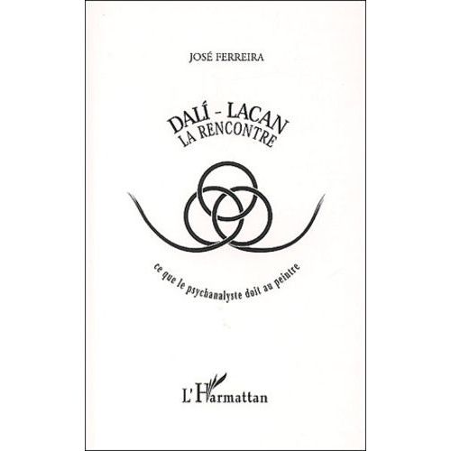 Dal-Lacan, La Rencontre - Ce Que Le Psychananyste Doit Au Peintre   de Ferreira Jos  Format Broch 