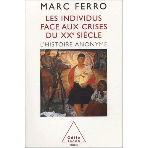 Les Individus Face Aux Crises Du Xxe Sicle - L'histoire Anonyme    Format Broch 