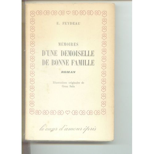 Mmoires D'une Demoiselle De Bonne Famille. - Illustrations De Grau Sala de Feydeau E