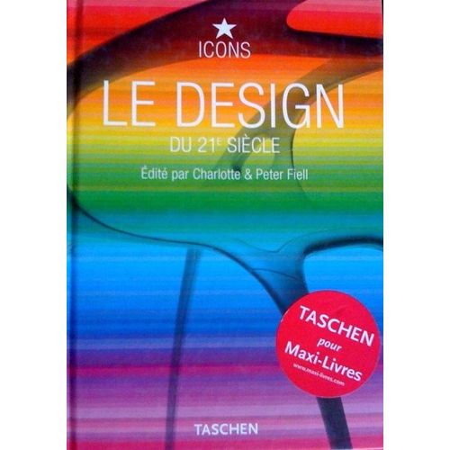 Le Design Du 21me Sicle   de fiell, charlotte et peter  Format Beau livre 