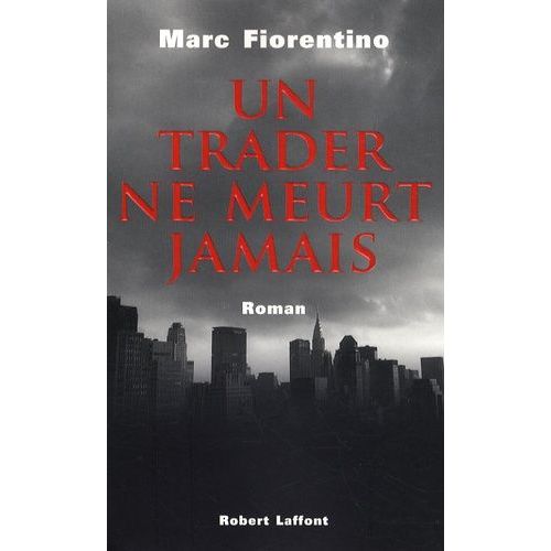 Un Trader Ne Meurt Jamais    Format Beau livre 