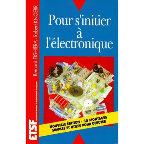 Pour S'initier  L'lectronique    Format Broch 