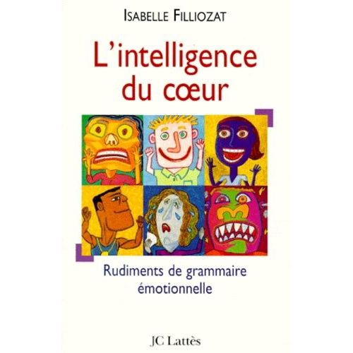 L'intelligence Du Coeur - Rudiments De Grammaire motionnelle    Format Broch 