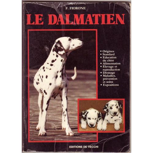 Le Dalmatien - Origines, Standard, ducation Du Chiot, Alimentation    Format Non Precis 