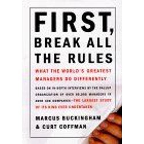 First, Break All The Rules : What The World's Greatest Managers Do Differently   de Marcus Buckin  Format Cartonn 