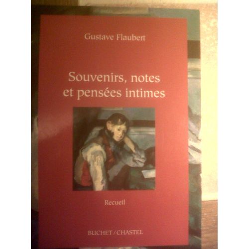 Souvenirs Notes Et Pensees Intimes   de gustave flaubert  Format Broch 