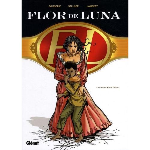 Flor De Luna Tome 2 - La Finca Don Diego   de pierre boisserie  Format Album 